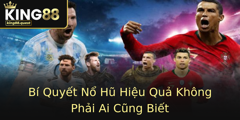 Bí Quyết Nổ Hũ Hiệu Quả Không Phải Ai Cũng Biết Bí Quyết Nổ Hũ Hiệu Quả Không Phải Ai Cũng Biết