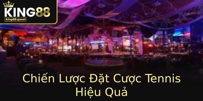 Chiến Lược Đặt Cược Tennis Hiệu Quả Chiến Lược Đặt Cược Tennis Hiệu Quả