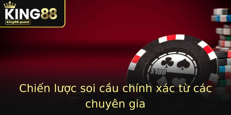 Chiến lược soi cầu chính xác từ các chuyên gia Chiến lược soi cầu chính xác từ các chuyên gia
