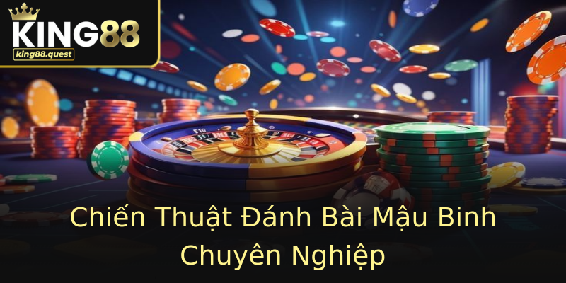 Chiến Thuật Đánh Bài Mậu Binh Chuyên Nghiệp Chiến Thuật Đánh Bài Mậu Binh Chuyên Nghiệp