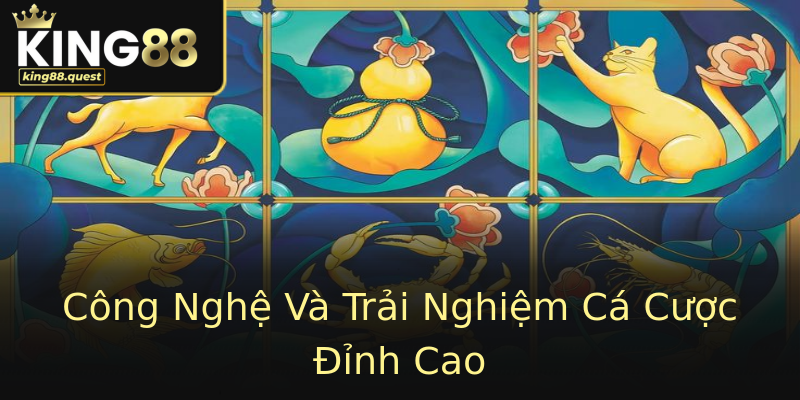 Công Nghệ Và Trải Nghiệm Cá Cược Đỉnh Cao Công Nghệ Và Trải Nghiệm Cá Cược Đỉnh Cao