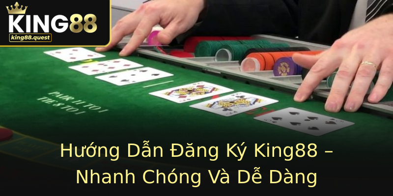 Hướng Dẫn Đăng Ký King88 – Nhanh Chóng Và Dễ Dàng Hướng Dẫn Đăng Ký King88 – Nhanh Chóng Và Dễ Dàng