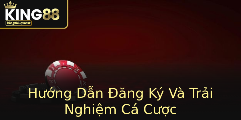 Hướng Dẫn Đăng Ký Và Trải Nghiệm Cá Cược Hướng Dẫn Đăng Ký Và Trải Nghiệm Cá Cược
