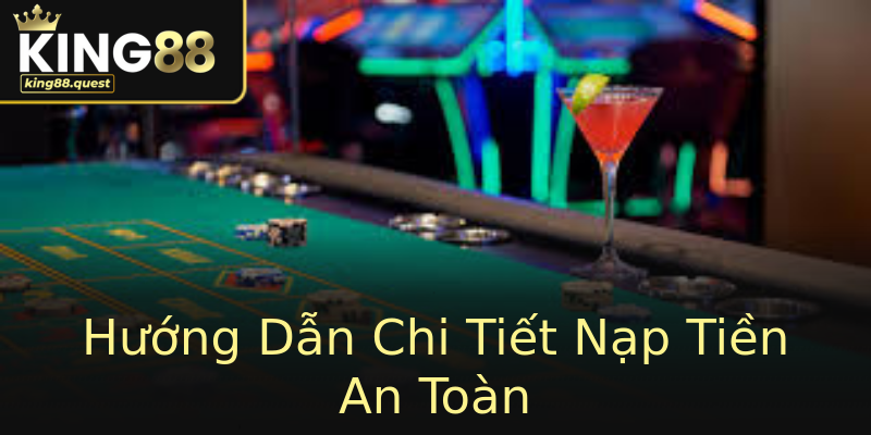 Hướng Dẫn Chi Tiết Nạp Tiền An Toàn Hướng Dẫn Chi Tiết Nạp Tiền An Toàn