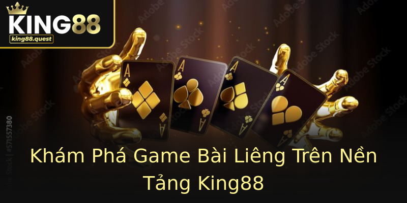 Khám Phá Game Bài Liêng Trên Nền Tảng King88 Khám Phá Game Bài Liêng Trên Nền Tảng King88