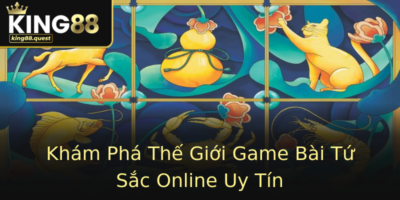Khám Phá Thế Giới Game Bài Tứ Sắc Online Uy Tín Khám Phá Thế Giới Game Bài Tứ Sắc Online Uy Tín