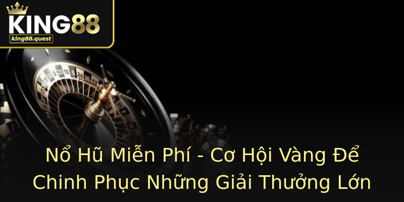 Nổ Hũ Miễn Phí - Cơ Hội Vàng Để Chinh Phục Những Giải Thưởng Lớn Nổ Hũ Miễn Phí - Cơ Hội Vàng Để Chinh Phục Những Giải Thưởng Lớn