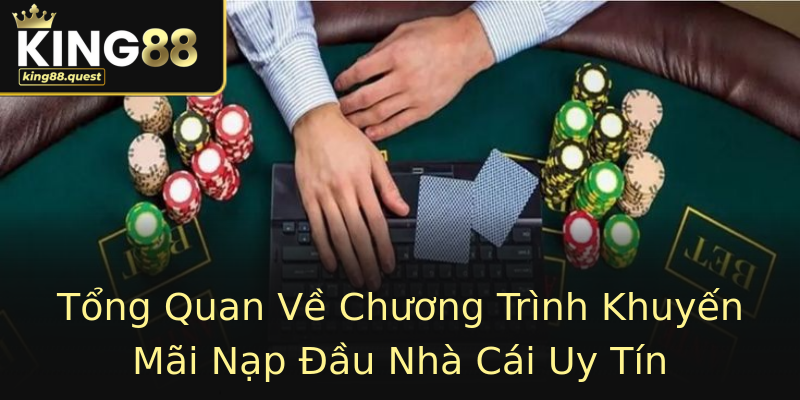 Tổng Quan Về Chương Trình Khuyến Mãi Nạp Đầu Nhà Cái Uy Tín Tổng Quan Về Chương Trình Khuyến Mãi Nạp Đầu Nhà Cái Uy Tín