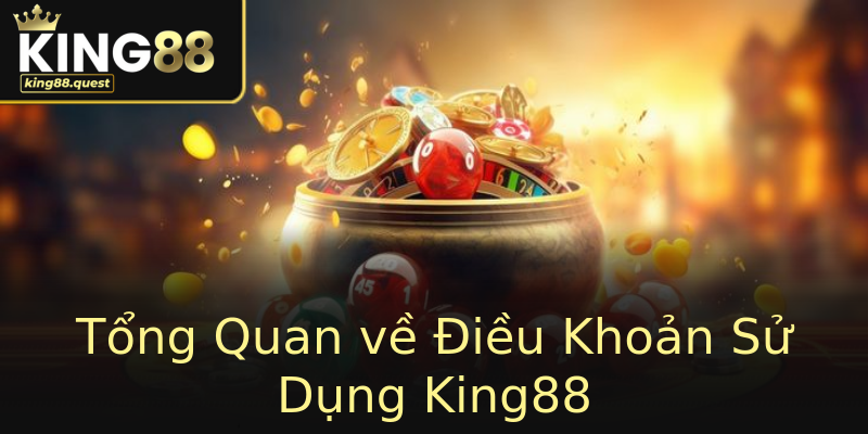 Tổng Quan về Điều Khoản Sử Dụng King88 Tổng Quan về Điều Khoản Sử Dụng King88
