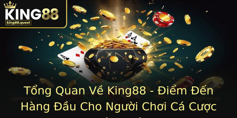Tổng Quan Về King88 - Điểm Đến Hàng Đầu Cho Người Chơi Cá Cược Bóng Đá Tổng Quan Về King88 - Điểm Đến Hàng Đầu Cho Người Chơi Cá Cược Bóng Đá