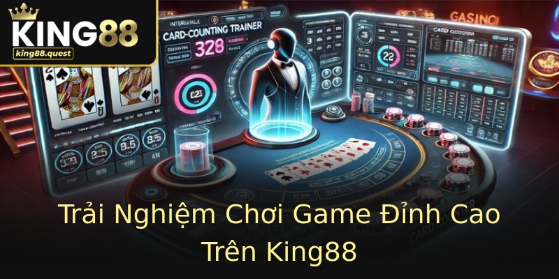 Trải Nghiệm Chơi Game Đỉnh Cao Trên King88 Trải Nghiệm Chơi Game Đỉnh Cao Trên King88