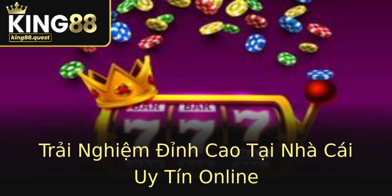 Trải Nghiệm Đỉnh Cao Tại Nhà Cái Uy Tín Online Trải Nghiệm Đỉnh Cao Tại Nhà Cái Uy Tín Online