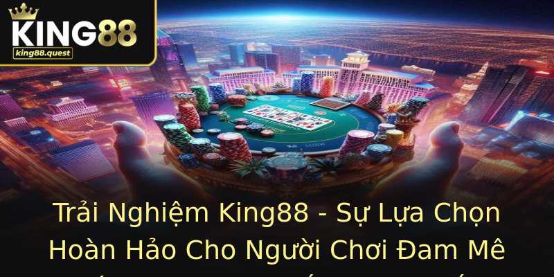 Trải Nghiệm King88 - Sự Lựa Chọn Hoàn Hảo Cho Người Chơi Đam Mê Cá Cược Trực Tuyến, Mang Đến Những Giây Phút Giải Trí Đẳng Cấp Và Cơ Hội Thắng Lớn Trải Nghiệm King88 - Sự Lựa Chọn Hoàn Hảo Cho Người Chơi Đam Mê Cá Cược Trực Tuyến, Mang Đến Những Giây Phút Giải Trí Đẳng Cấp Và Cơ Hội Thắng Lớn