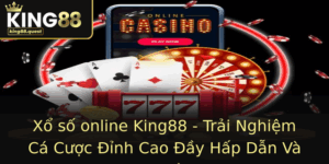 Xo So Online King88 Trai Nghiem Ca Cuoc Inh Cao Ay Hap Dan Va An Toan